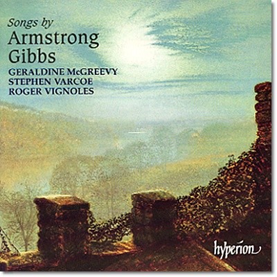 Geraldine McGreevy /Stephen Varcoe 세실 암스트롱 깁스: 가곡집 (Songs by Armstrong Gibbs)