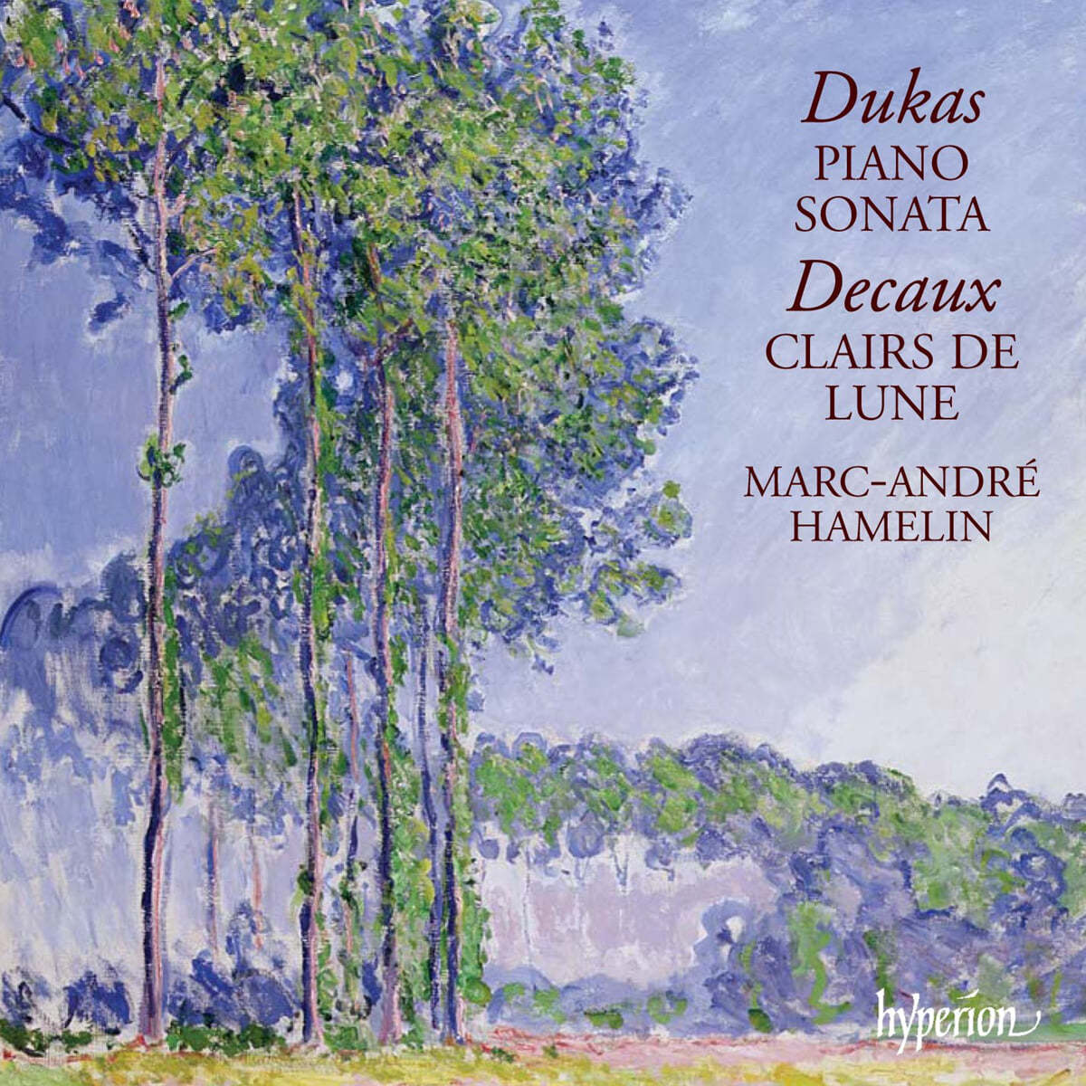 Marc-Andre Hamelin 뒤카: 피아노 소나타 / 드코: 달빛 (Dukas : Piano Sonata / Decaux : Clairs De Lune)