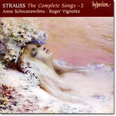 Roger Vignoles / Anne Schwanewilms Ʈ콺:   2 -  񴥽, ȳ ٳ׺ (R. Strauss: The Complete Songs Vol.2)