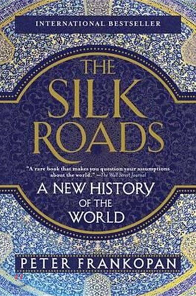 The Silk Roads: A New History of the World