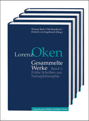 Lorenz Oken - Gesammelte Werke: Gesamtwerk in Vier Banden