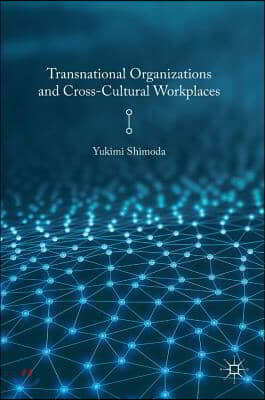 Transnational Organizations and Cross-Cultural Workplaces