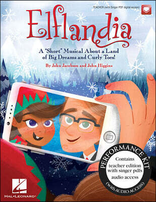 Elflandia: A Short Musical about a Land of Big Dreams and Curly Toes!
