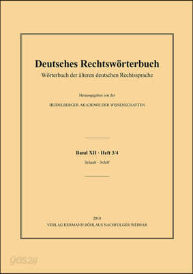 Deutsches Rechtswörterbuch: Wörterbuch Der Älteren Deutschen Rechtssprache.Band XII, Heft 3/4 - Schaub-Schilf