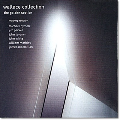 The Wallace Collection  ¹ / Ŭ ϸ / ӽ ƹж (The Golden Section - John Tavener / Jim Parker / Michael Nyman / James MacMillan)