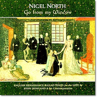 Nigel North 존 다울랜드와 동시대의 음악가들 (Go From My Window - John Dowland and His Contemporaries)