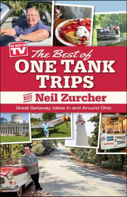 Best of One Tank Trips: Great Getaway Ideas in and Around Ohio