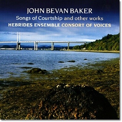 Hebrides Ensemble / Consort of Voices   Ŀ: ȥ 뷡 (John Bevan Baker: Songs of Courtship)