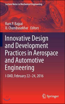 Innovative Design and Development Practices in Aerospace and Automotive Engineering: I-Dad, February 22 - 24, 2016