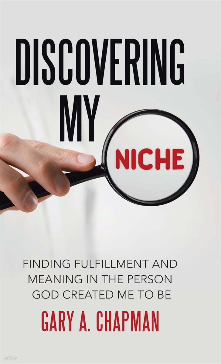 Discovering My Niche: Finding Fulfillment and Meaning in the Person God Created Me to Be