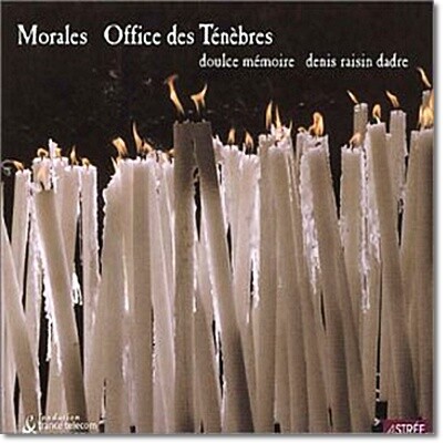 Denis Raisin Dadre 모랄레스: 오피스 데 테네브르 - 성토요일을 위한 애가 (Morales: Office Des Tenebres)