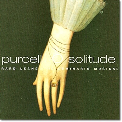 Gerard Lesne 헨리 퍼셀: 오 솔리투드, 가곡과 아리아 (Henry Purcell : O Solitude, Songs)