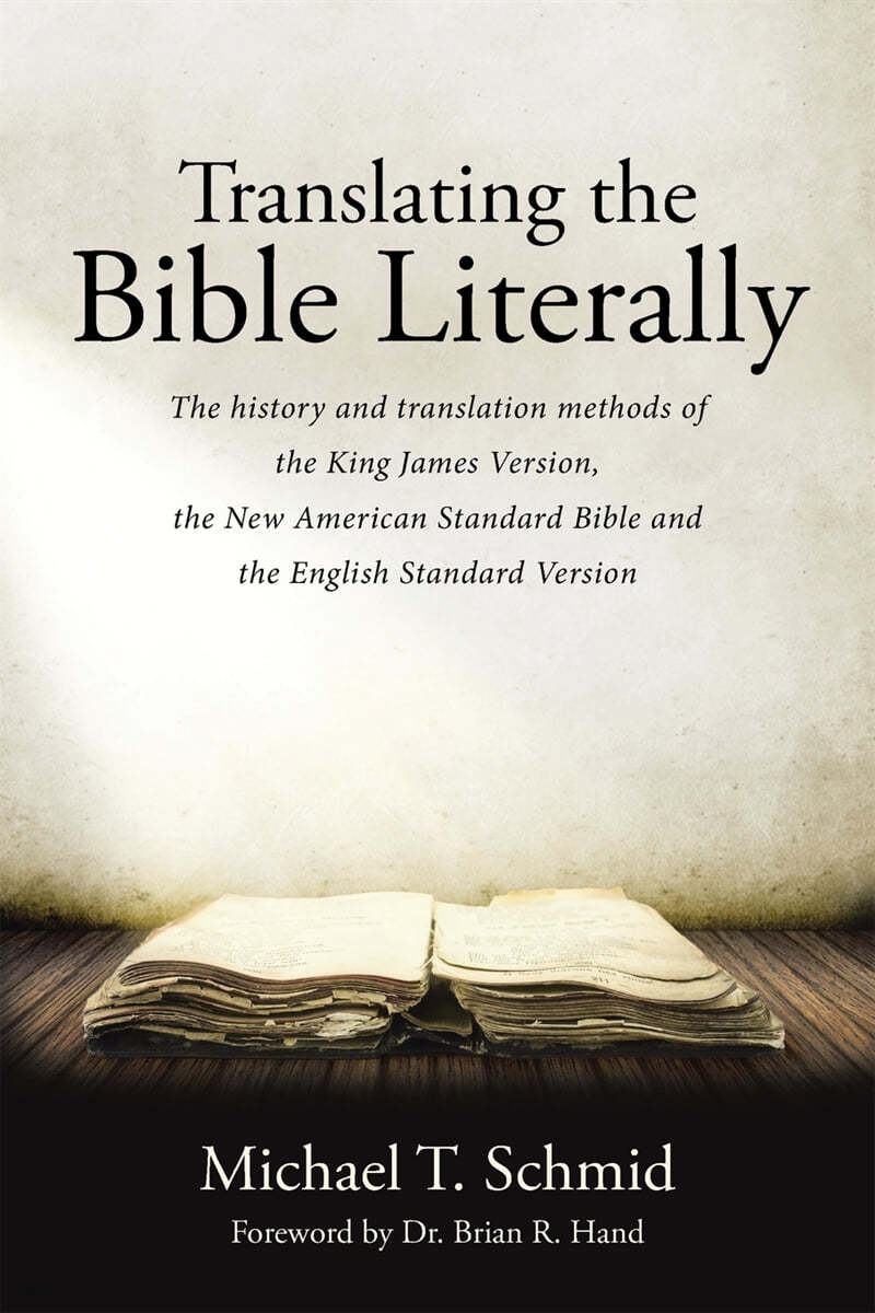 Translating the Bible Literally: The history and translation methods of the King James Version, the New American Standard Bible and the English Standa