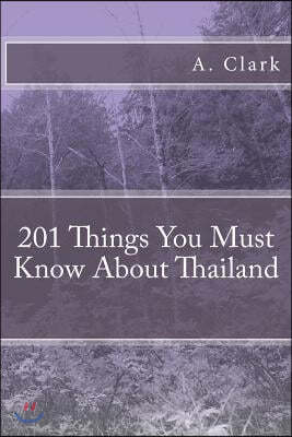 201 Things You Must Know about Thailand