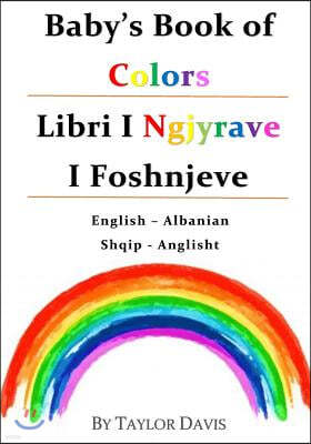 Baby's Book of Colors: English/Albanian