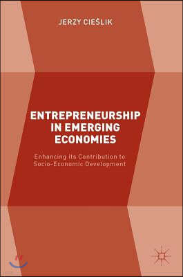 Entrepreneurship in Emerging Economies: Enhancing Its Contribution to Socio-Economic Development