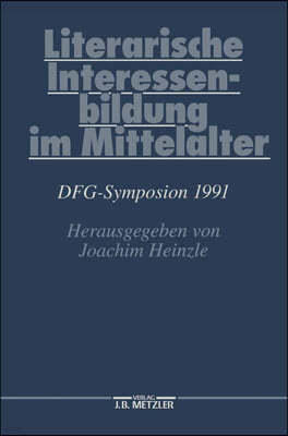 Literarische Interessenbildung Im Mittelalter: Dfg-Symposion 1991