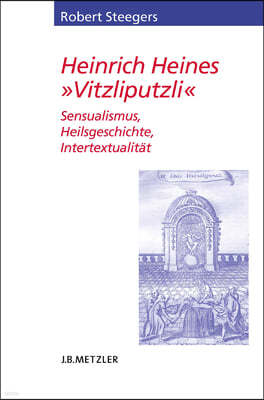 Heinrich Heines Vitzliputzli: Sensualismus, Heilsgeschichte, Intertextualitat