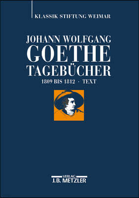 Johann Wolfgang Goethe: Tagebücher: Band Iv,1 Text (1809-1812)