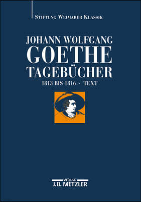 Johann Wolfgang Goethe: Tagebücher: Band V,1 Text (1813-1816)