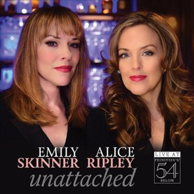 Emily Skinner / Alice Ripley - Unattached - Live At Feinstein's/54 Below (CD)