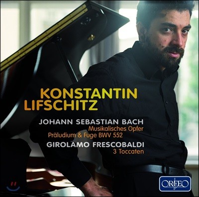 Konstantin Lifschitz   / Ѷ ڹߵ: ǾƳ ǰ (Bach / Girolamo Frescobaldi: Piano Works)