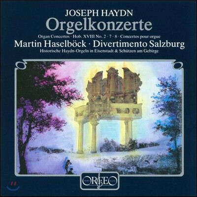 Joseph Haydn,Martin Haselbock,Divertimento Salzburg — Martin Haselbock 하이든: 오르간 협주곡 (Haydn: Organ Concertos Hob.XVIII Nos.2, 7 & 8) 마르틴 하젤뵈크 앨범 커버