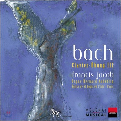 Francis Jacob 바흐: 클라비어 연습곡집 제3권 (Bach: Clavier-Ubung III)