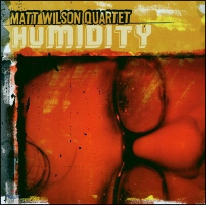 Matt Wilson (맷 윌슨) - Humidity