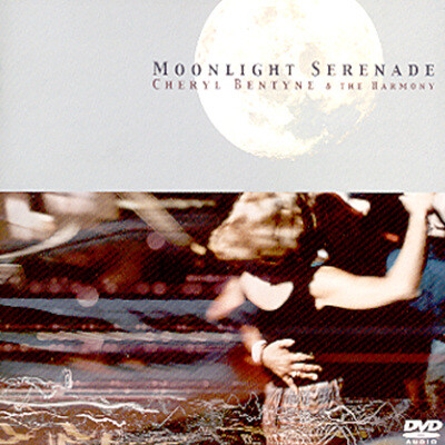Cheryl Bentyne & The Harmony - Moonlight Serenade (Dvd Audio)