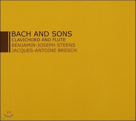 Benjamin-Joseph Steens / Jacques-Antoine Bresch  Ƶ ÷Ʈ  (Bach And Sons: Clavichord And Flute) ũ Ʈ 극, ߹  ƾ