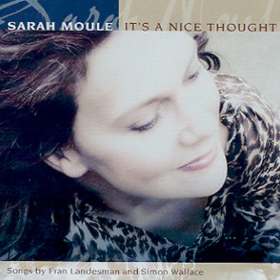Sarah Moule - It's A Nice Thought