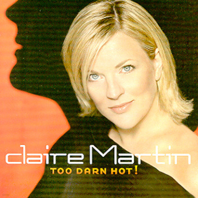 Claire Martin - Too Darn Hot