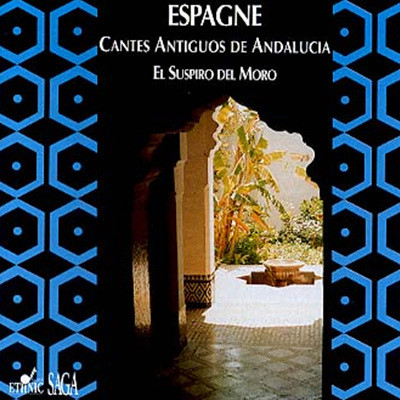 El Suspiro Del Moro - Cantes Antiguos De Andalucia