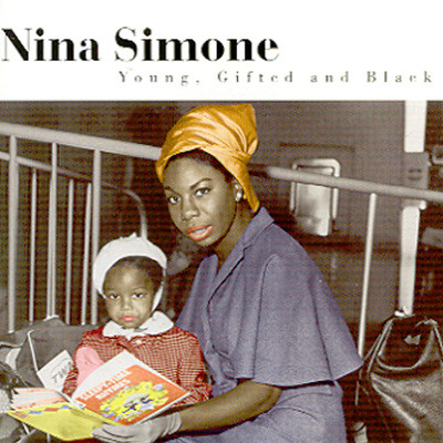 Nina Simone - Young, Gifted And Black