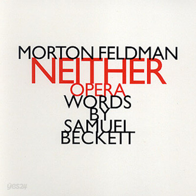 Morton Feldman - Neither: Opera Words By Samuel Beckett