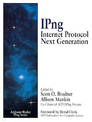 IPNG: Internet Protocol Next Generation: Internet Protocol Next Generation