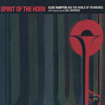 Slide Hampton - World Of Trombones: Spirit Of The Horn