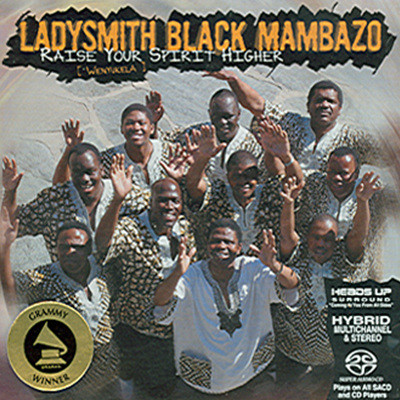 Ladysmith Black Mambazo - Raise Your Spirit Higher