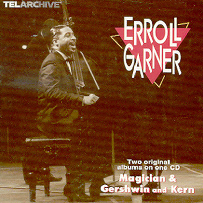 Erroll Garner - Magician & Gershwin And Kern