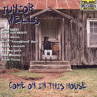 Junior Wells With Guest - Come On In This House