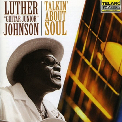 Luther "Guitar Junior" Johnson - Talkin' About Soul