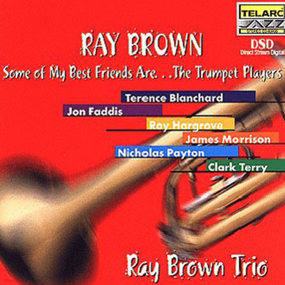 Ray Brown Trio - Some Of My Best Friends Are...The Trumpet Players