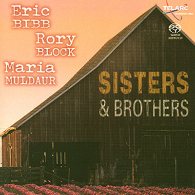 Eric Bibb, Rory Block, Maria Muldaur - Sisters & Brothers