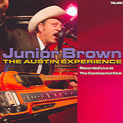Junior Brown - Live At The Continental Club: The Austin Experience