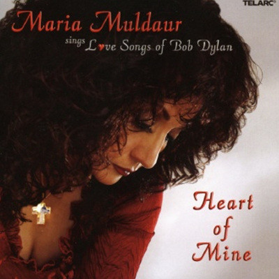 Maria Muldaur - Heart Of Mine: Love Songs Of Bob Dylan