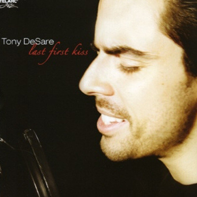 Tony Desare - Last First Kiss