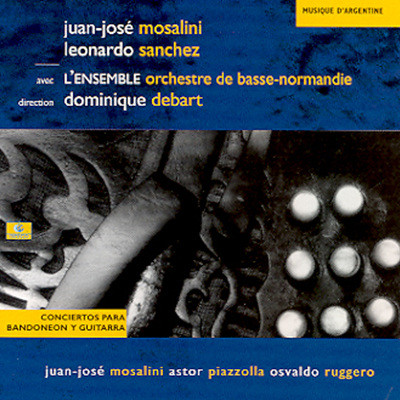 Argentine: Juan-Jose Mosalini - Concertos Para Bandoneon Y Guitarra