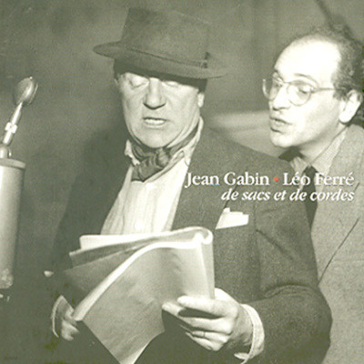 Jean Gabin & Leo Ferre - De Sacs Et De Cordes