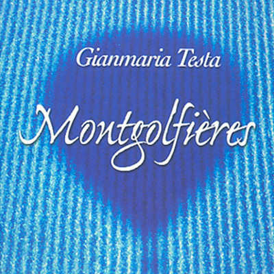 Gianmaria Testa - Montgolfieres